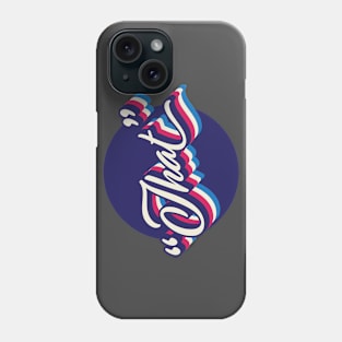 Put That on a T-shirt - lol Phone Case