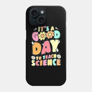 Its A Good Day To Teach Science Teacher Groovy Phone Case