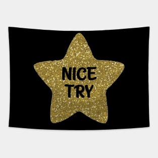 Nice Try Sarcastic Gold Star Tapestry