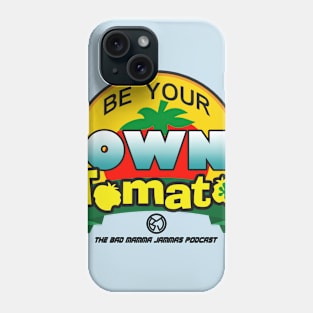 Be Your Own Tomato Phone Case