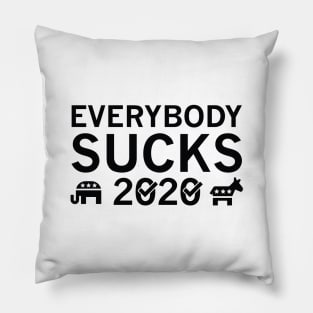 Everybody Sucks 2020 Pillow