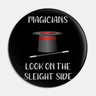 Magicians Look on the Sleight Side Pin