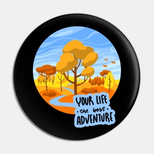 Your Life is  the best Adventure Explore the world travel lover fall spring Pin