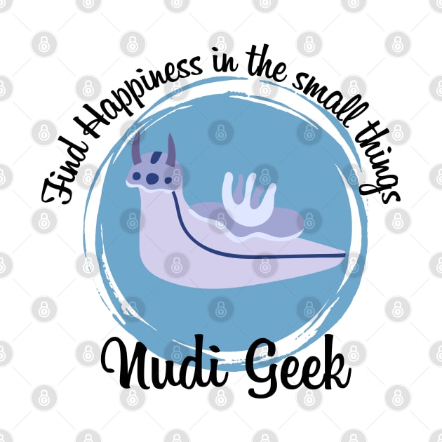 Nudibranch geek, find happiness in the small things by Teessential