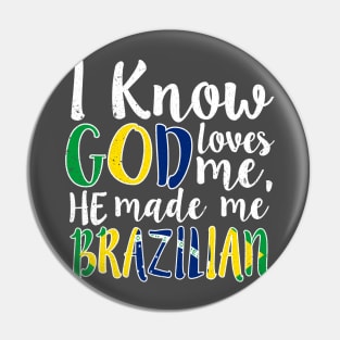 God Loves Me He Made Me Brazilian Flag Colors T-Shirt Pin