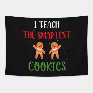 I Teach the Smartest Cookies / Funny Cookies Teacher Christmas / Cute Little Cookies Christmas Teacher Gift Tapestry