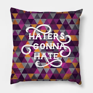 Haters Gonna Hate Cool Geometric Lettering Pillow