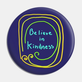 Believe in Kindness Pin