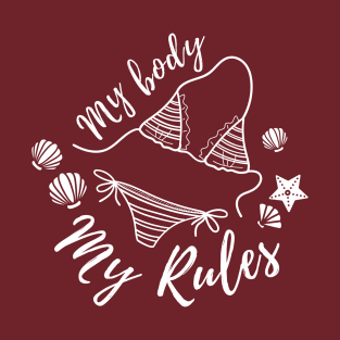 My body my rules, Feminist women, Women's Rights T-Shirt