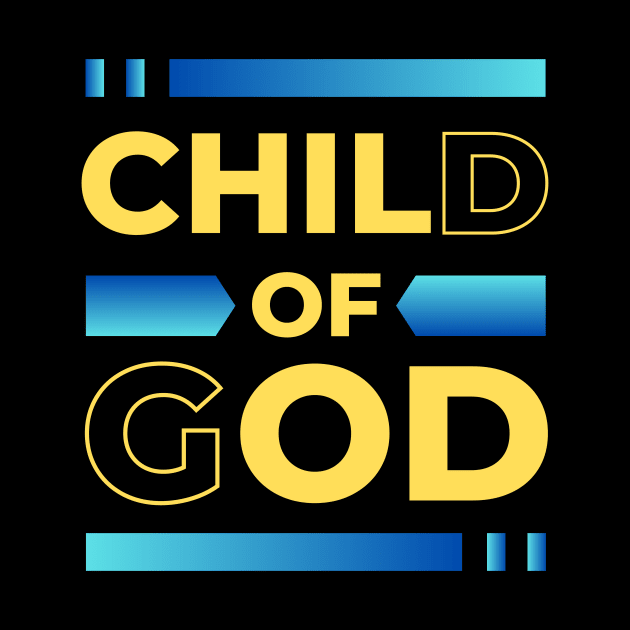 Child Of God | Christian by All Things Gospel