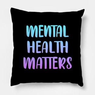 Mental health matters. Awareness. It's ok not to be okay. You can be depressed, sad. Better days are coming. Your feelings are valid. Pillow