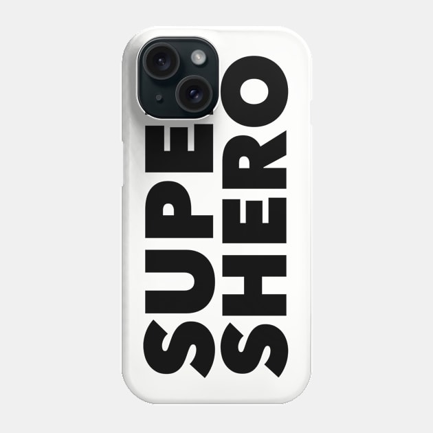 Super Shero Phone Case by MessageOnApparel