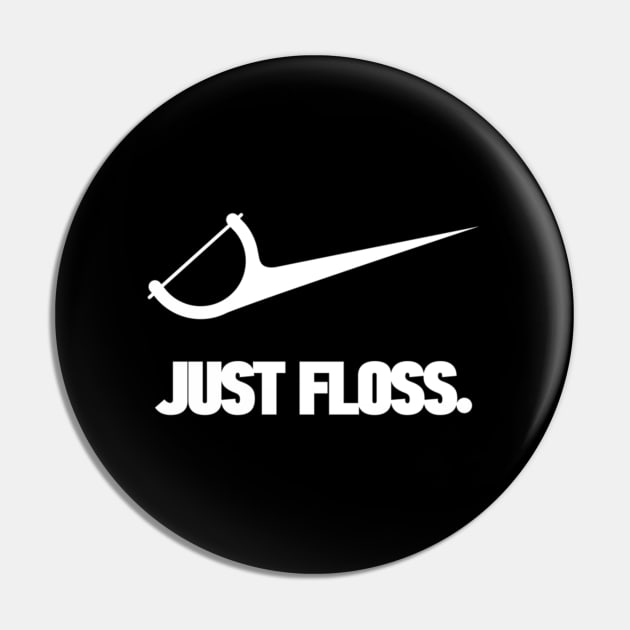 Dentist Just Floss Dental Office Pin by jasper-cambridge