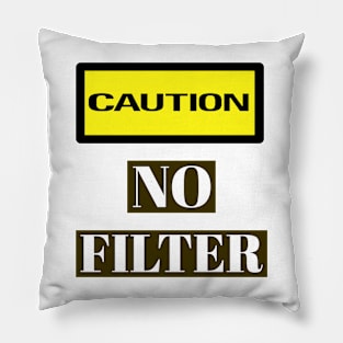 Caution, No Filter Warning Labels Meme Pillow