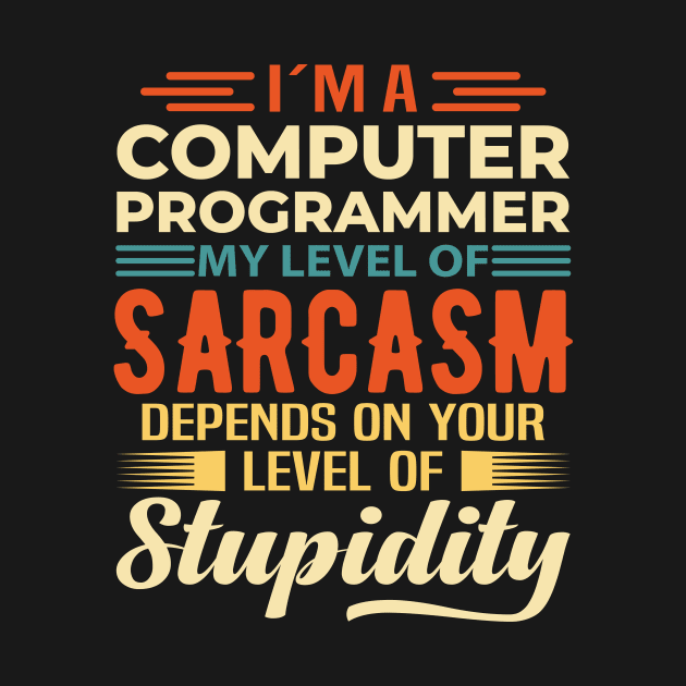 I'm A Computer Programmer by Stay Weird