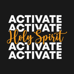 Holy Spirite Activate Mom Life Funny Trendy Quote T-Shirt