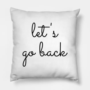 Let's go back typography design Pillow