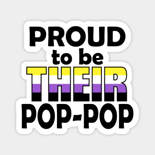 Proud to be THEIR Pop-Pop (Nonbinary Pride) Magnet