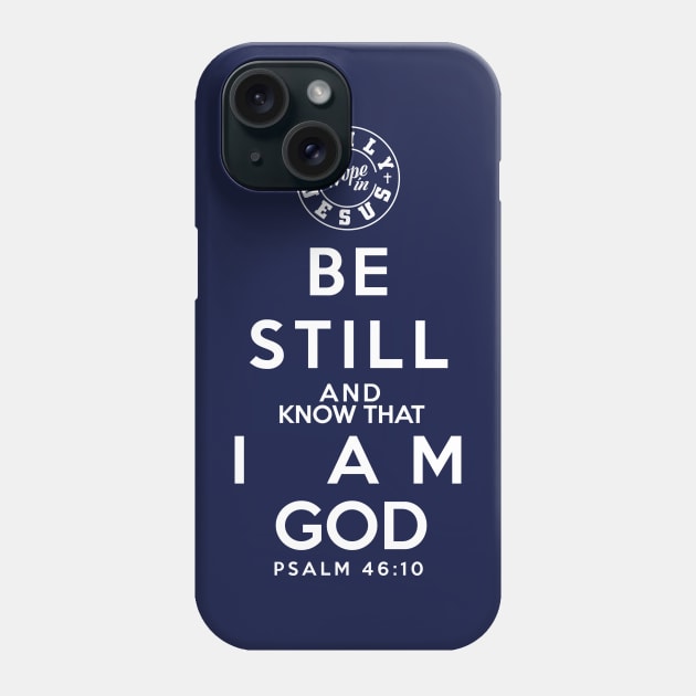 Be Still and Know that I am God Phone Case by christian_tees