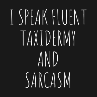 Taxidermist I Speak Fluent Taxidermy T-Shirt