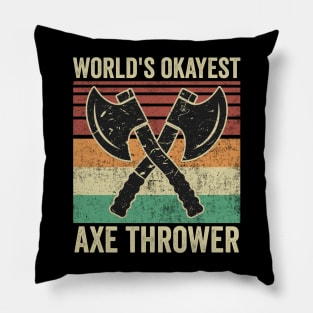 Worlds Okayest Axe Thrower Funny Axe Throwing Pillow