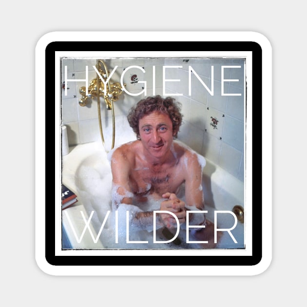 Hygiene Wilder - Gene Wilder Parody Magnet by CakeBoss