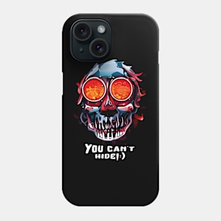 You can't hide! Phone Case