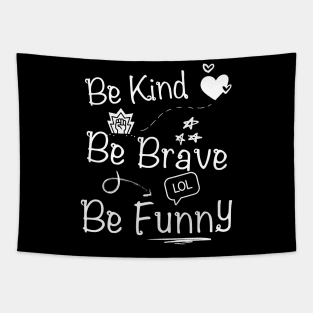 Be kind be brave be funny | life motto | Inspired by BalmyBell Tapestry