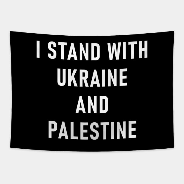 I Stand With Ukraine And Palestine Tapestry by Lasso Print