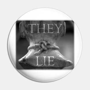 They Lie! Pin