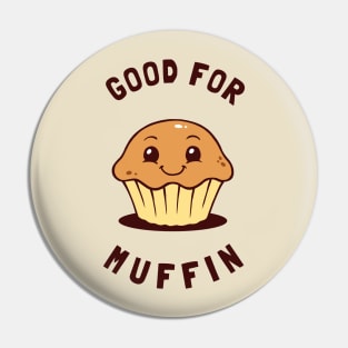 Good For Muffin Pin