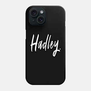 Name Girl Hadley T-shirt . Phone Case