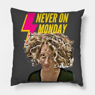 Never on Monday! Pillow