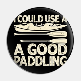 I Could Use A Good Paddling T shirt For Women Pin