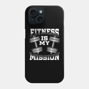 Fitness Is My Mission Motivated Weightlifting Gym Phone Case