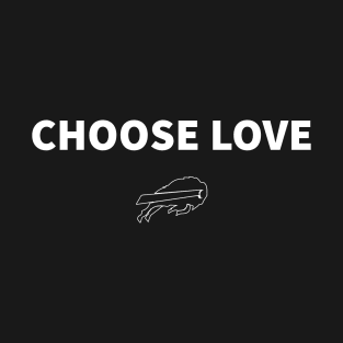 choose love T-Shirt