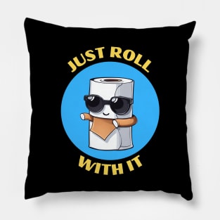 Just Roll With It | Toilet Paper Pun Pillow