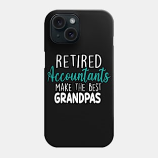 Retierd Accountant Make The Best Grandpas Phone Case