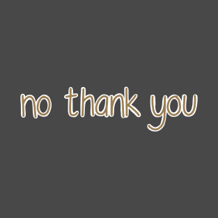 No, thank you. T-Shirt