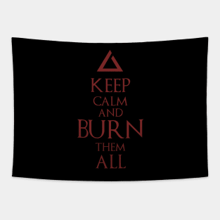 Keep Calm and Burn Them All Tapestry