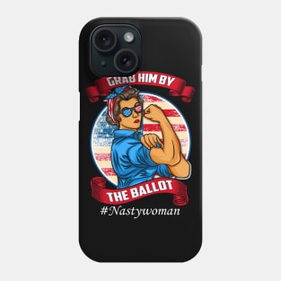 Grab Him By The Ballot Vote Democrat Vintage Nasty Woman Tee Phone Case