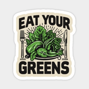 Eat Your Greens Magnet