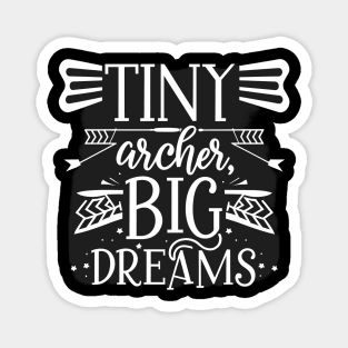 Tiny archer Big Dreams Magnet