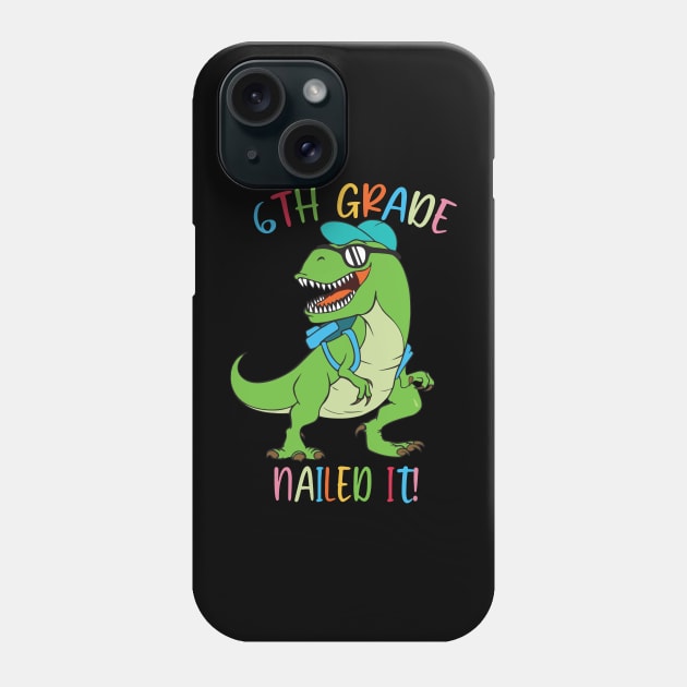 Dinosaur 6TH GRADE Nailed It Graduation Kids Phone Case by sevalyilmazardal