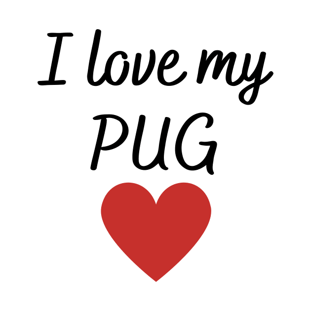 I love my pug by Word and Saying