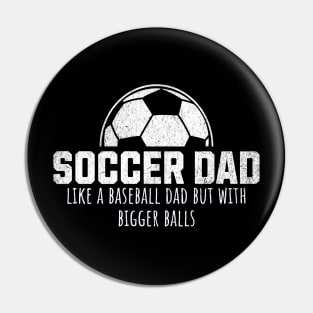 Funny Soccer Dad Pin