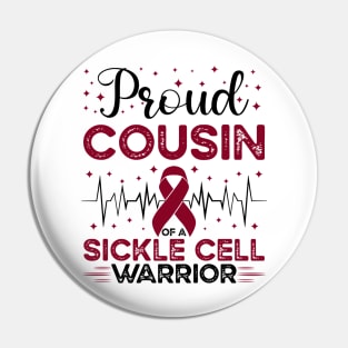 Proud Cousin Of A Sickle Cell Warrior Sickle Cell Awareness Pin