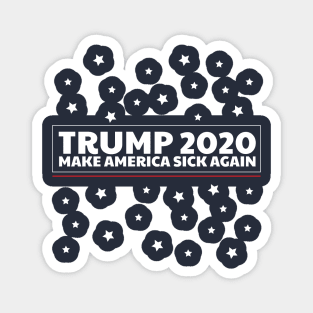 Trump 2020 Make America Sick Again Magnet