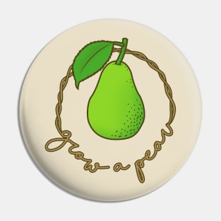 Grow A Pear Pin