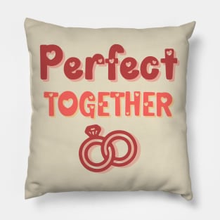 Perfect together and married Pillow